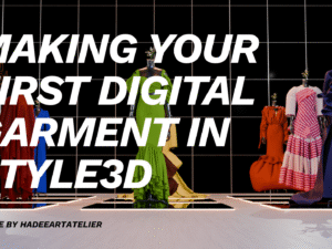 MAKING YOUR FIIRST DIGITAL GARMENT IN STYLE3D (2)