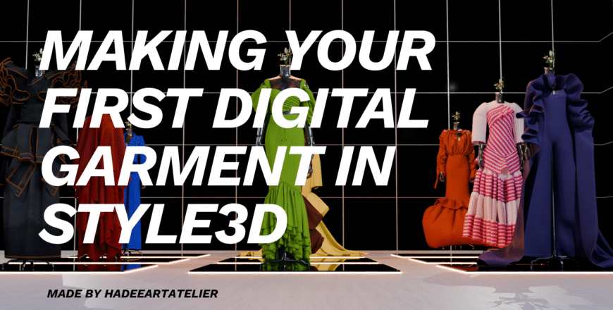 MAKING YOUR FIIRST DIGITAL GARMENT IN STYLE3D (2)